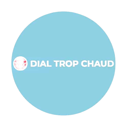 Dial Trop Chaud