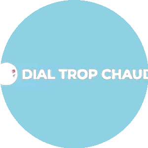 Dial Trop Chaud