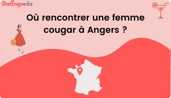 TOP 4 des adresses pour rencontrer une cougar à Angers