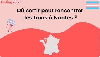 TOP 9 des adresses pour rencontrer des trans à Nantes
